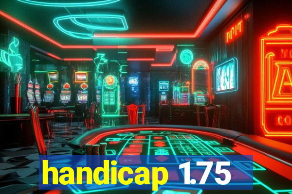 handicap 1.75